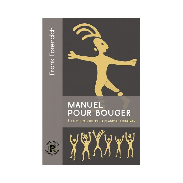 Livre - Manuel pour bouger - Frank Forencich