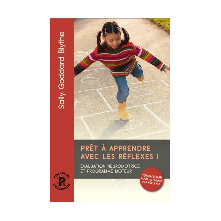 Prêt à apprendre avec les réflexes ! Sally Goddard Blythe