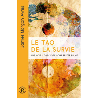 Livre - Le Tao de la survie - James Morgan AYRES