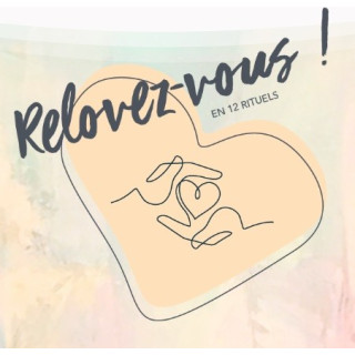 Relovez-vous en 12 rituels pour (re)tomber amoureux !