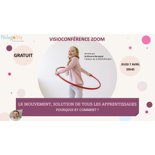 Visioconférence "Le mouvement, solution de tous les apprentissages" par Guillaume Bousquet