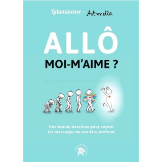 BD Allô moi m'aime : une BD pour capter les messages de son être profond