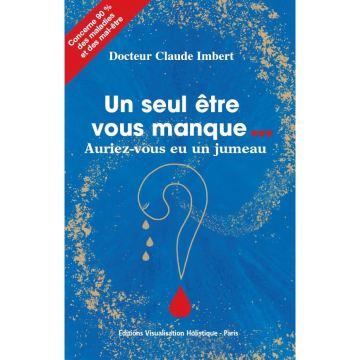 Livre - Un seul être vous manque... auriez-vous eu un jumeau ? Claude IMBERT
