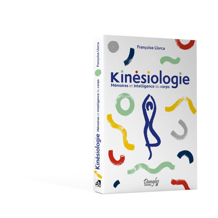 Livre Kinésiologie : Mémoires et intelligence du corps - Françoise Llorca