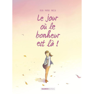 Le jour où le bonheur est là