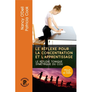 Le réflexe pour la concentration et l'apprentissage - Nancy O'Dell et Patricia Cook