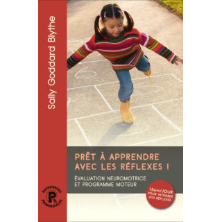 Prêt à apprendre avec les réflexes ! Sally Goddard Blythe
