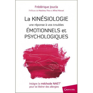 Livre "La Kinésiologie - Une réponse à vos troubles émotionnels et psychologiques" - Frédérique Joucla