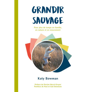Livre - Grandir sauvage de Katy Bowman