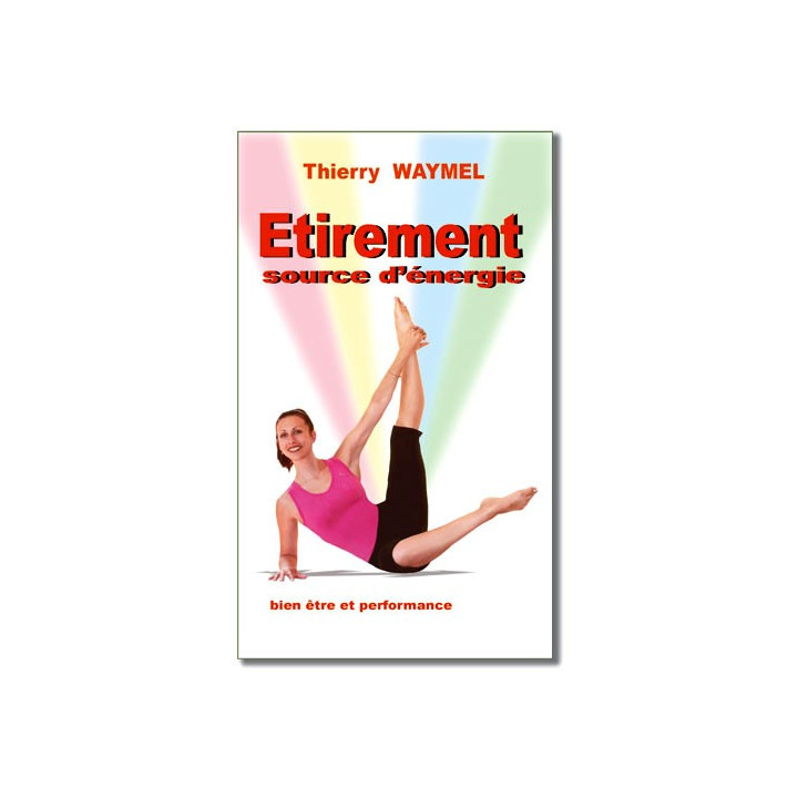 Livre Etirement source d'énergie - Thierry Waymel