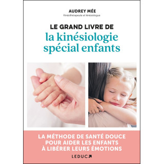 Livre Le grand livre de la kinésiologie spécial enfants - Audrey Mée