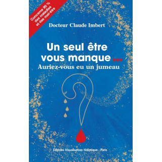 Livre - Un seul être vous manque... auriez-vous eu un jumeau ? Claude IMBERT