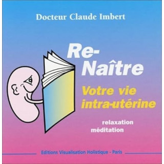 CD (mp3) - Renaître à vous-même - Votre vie intra-utérine - Claude Imbert