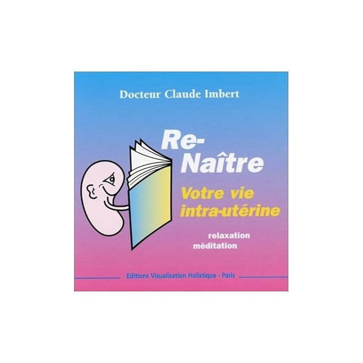 CD (mp3) - Renaître à vous-même - Votre vie intra-utérine - Claude Imbert