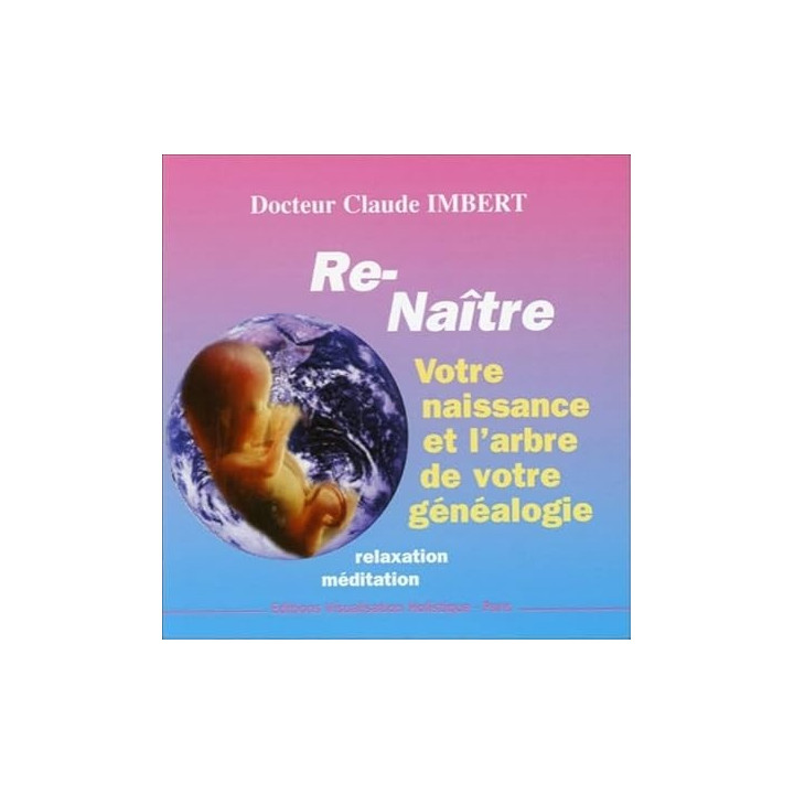 CD (mp3) - Renaître - Votre naissance et l'arbre de votre généalogie - Claude Imbert