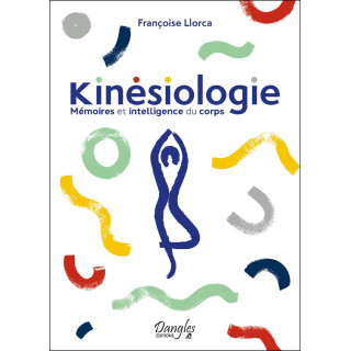 Livre Kinésiologie : Mémoires et intelligence du corps - Françoise Llorca