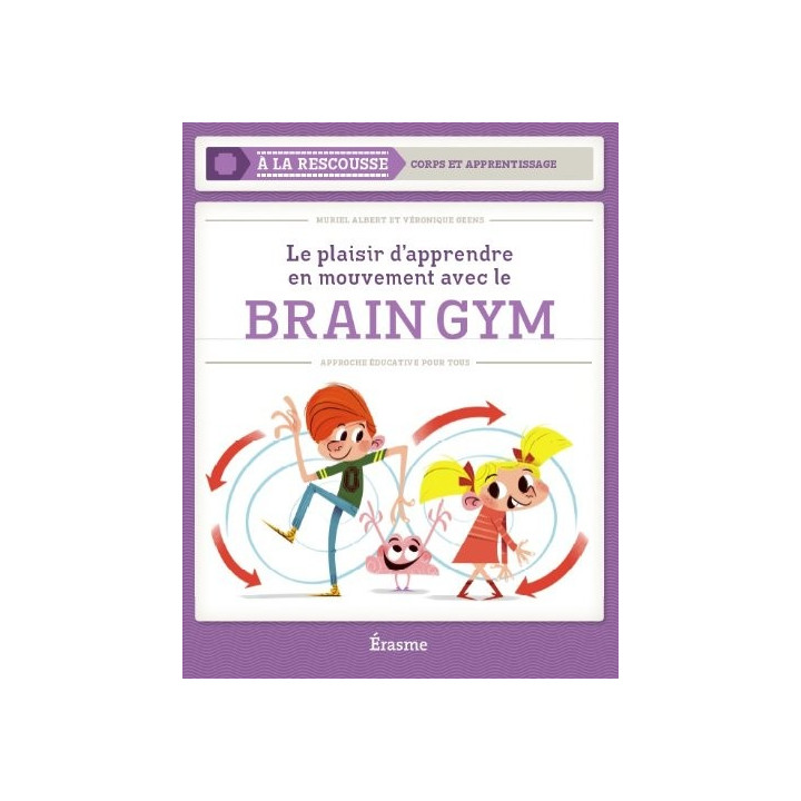 Brain Gym - Le plaisir d'apprendre en mouvements