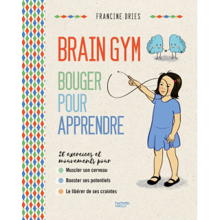Brain Gym - Bouger pour apprendre
