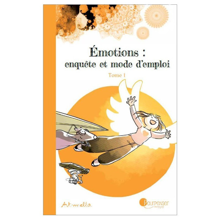 Émotions, enquête et mode d'emploi - Art-mella (Tome 1)