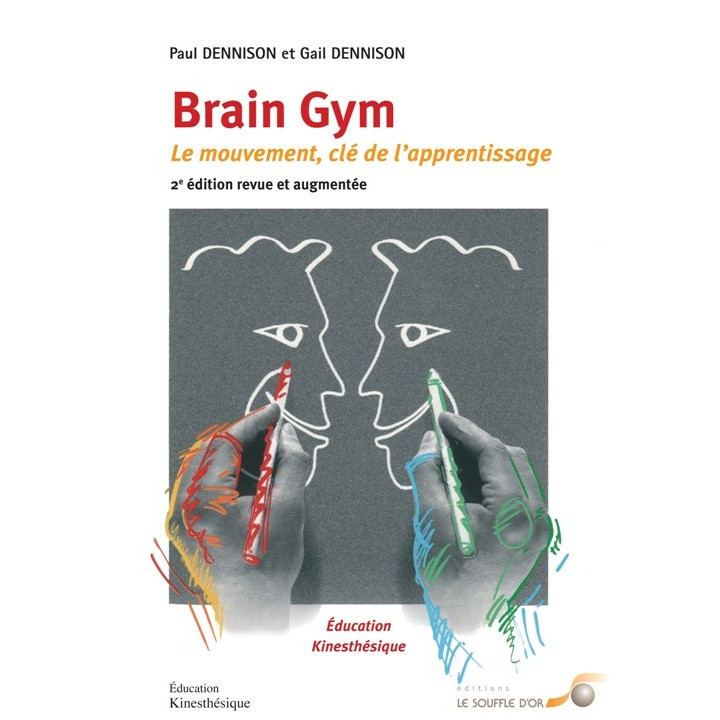 Brain Gym - Le mouvement clé de l'apprentissage (2ème édition)