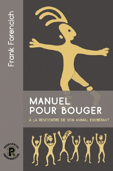 Livre - Manuel pour bouger - Frank Forencich