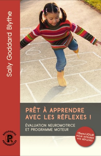 Prêt à apprendre avec les réflexes ! Sally Goddard Blythe