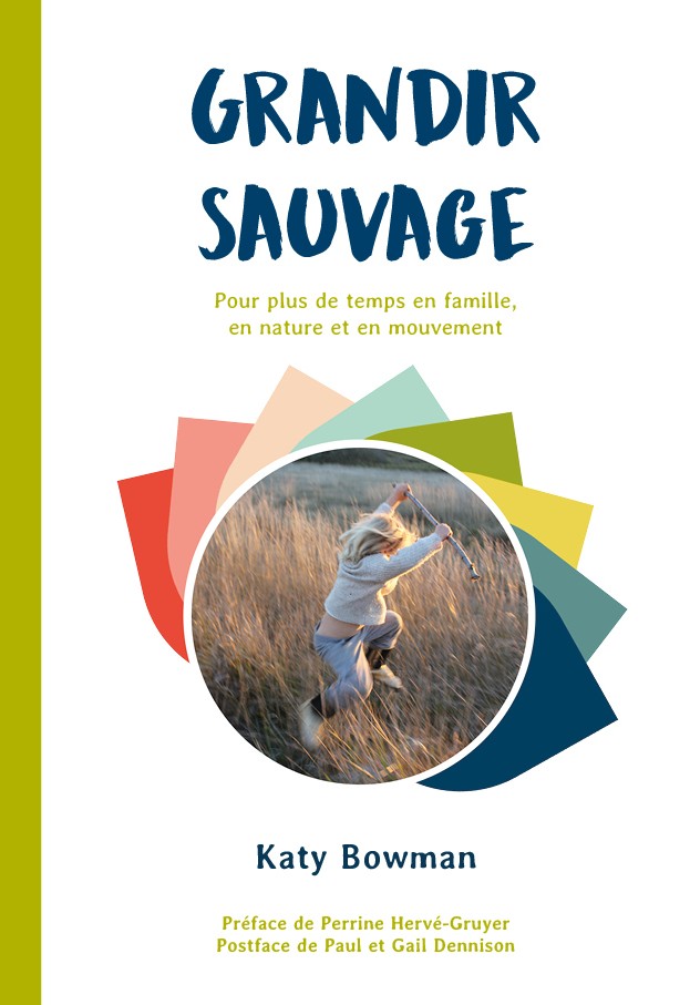 Livre - Grandir sauvage de Katy Bowman