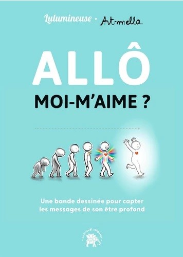 BD Allô moi m'aime : une BD pour capter les messages de son être profond