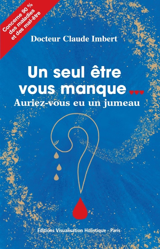 Livre - Un seul être vous manque... auriez-vous eu un jumeau ? Claude IMBERT