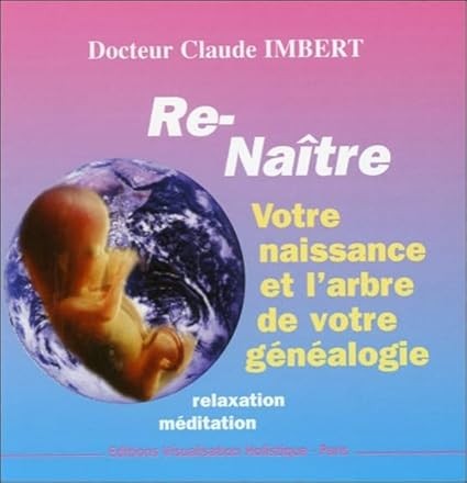 CD (mp3) - Renaître - Votre naissance et l'arbre de votre généalogie - Claude Imbert