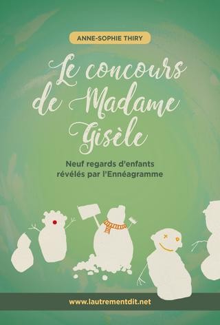 Le concours de Madame Gisèle - Anne-Sophie THIRY