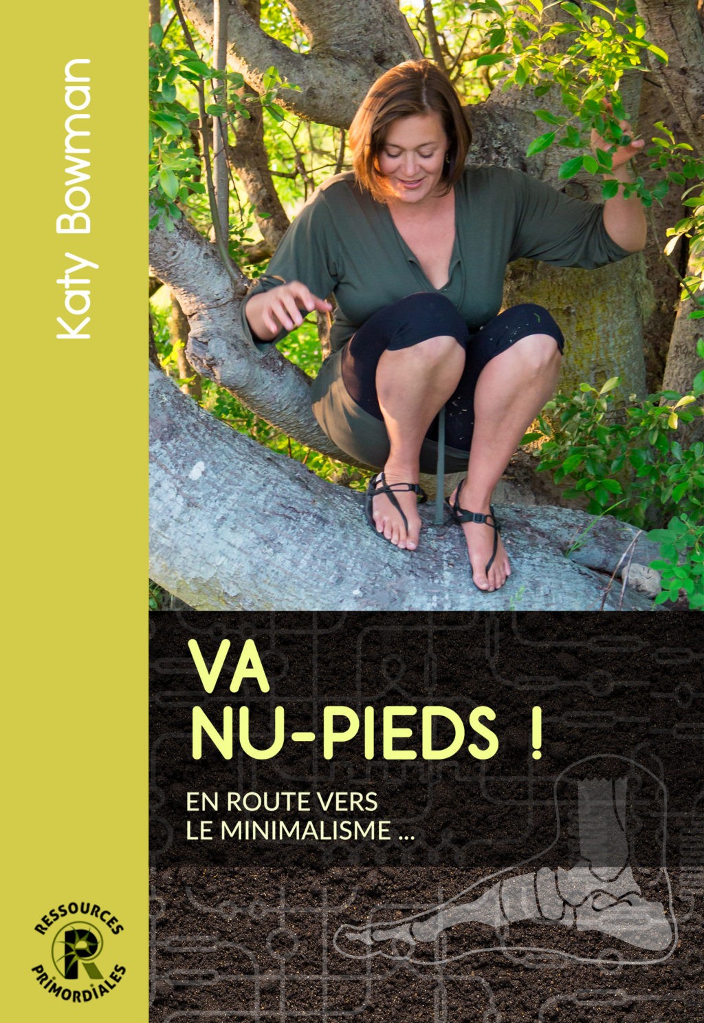 Va nu-pieds!  En route vers le minimalisme de Katy Bowman